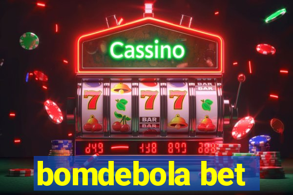 bomdebola bet